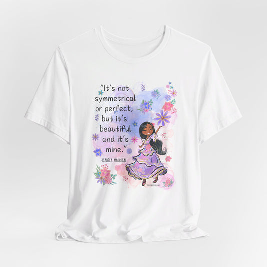 Adult Isabela Madrigal, It's Not Symmetrical or Perfect But It's Beautiful and It's Mine, Express Delivery available