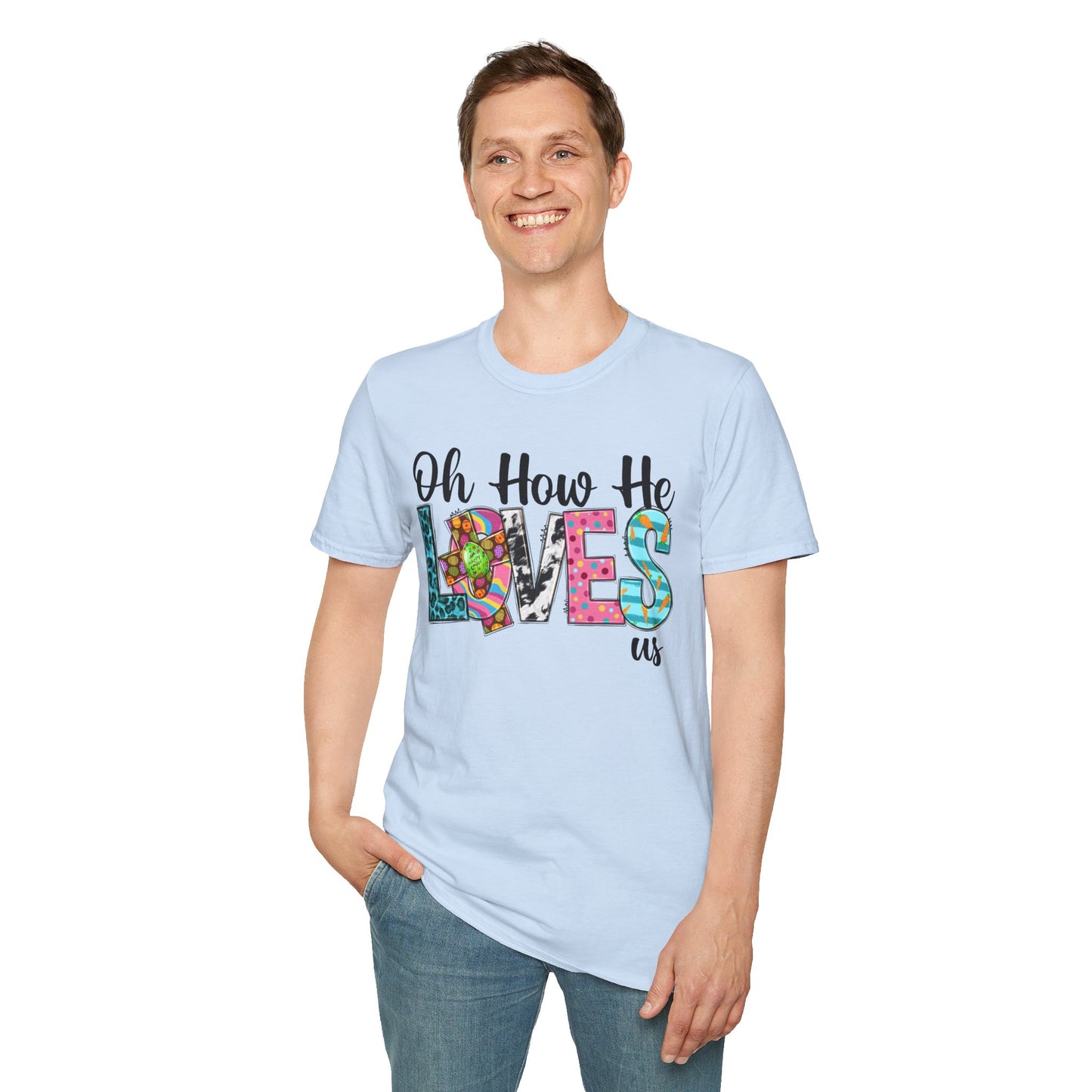 Oh How He Loves Us Unisex Softstyle T-Shirt - Colorful Inspirational Tee
