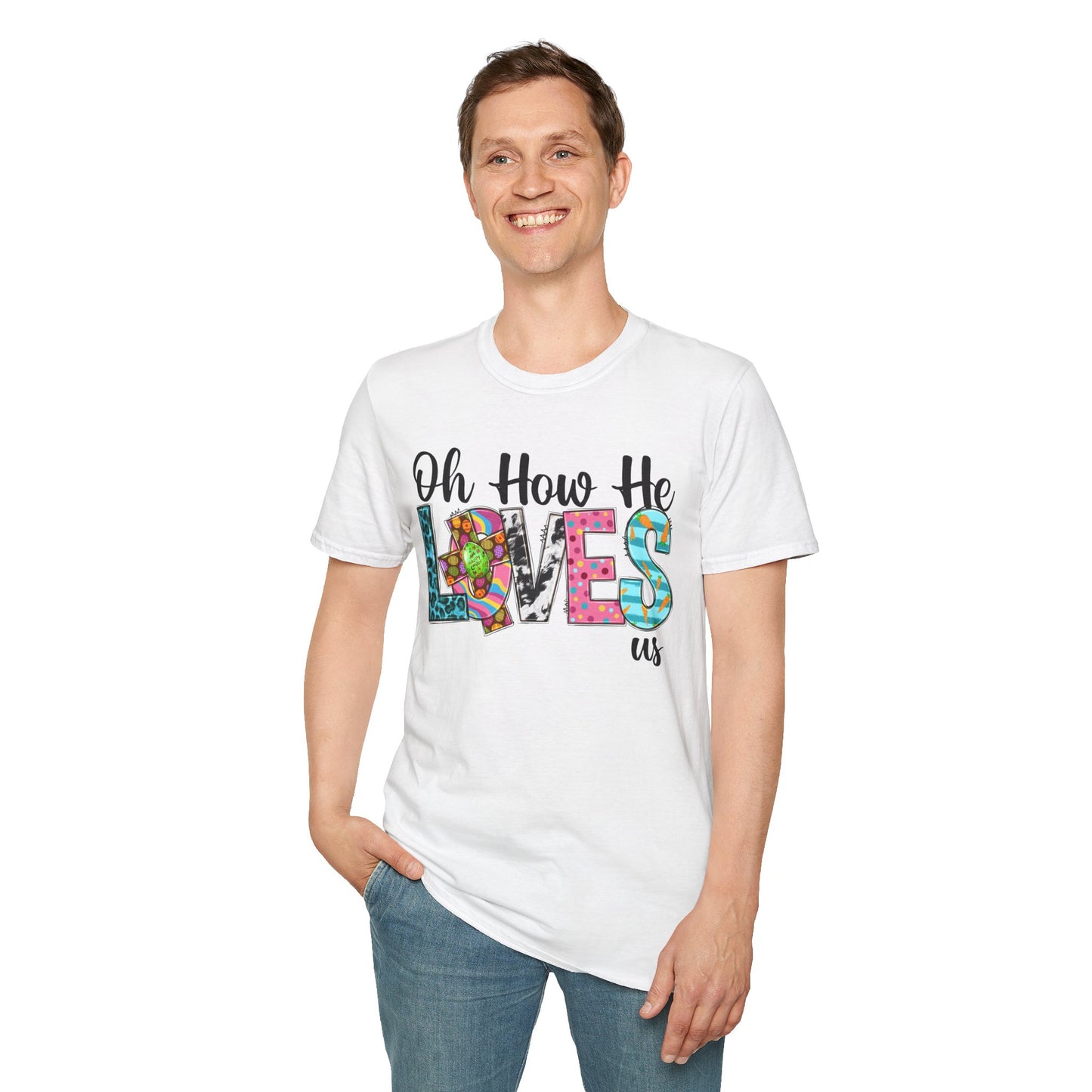 Oh How He Loves Us Unisex Softstyle T-Shirt - Colorful Inspirational Tee