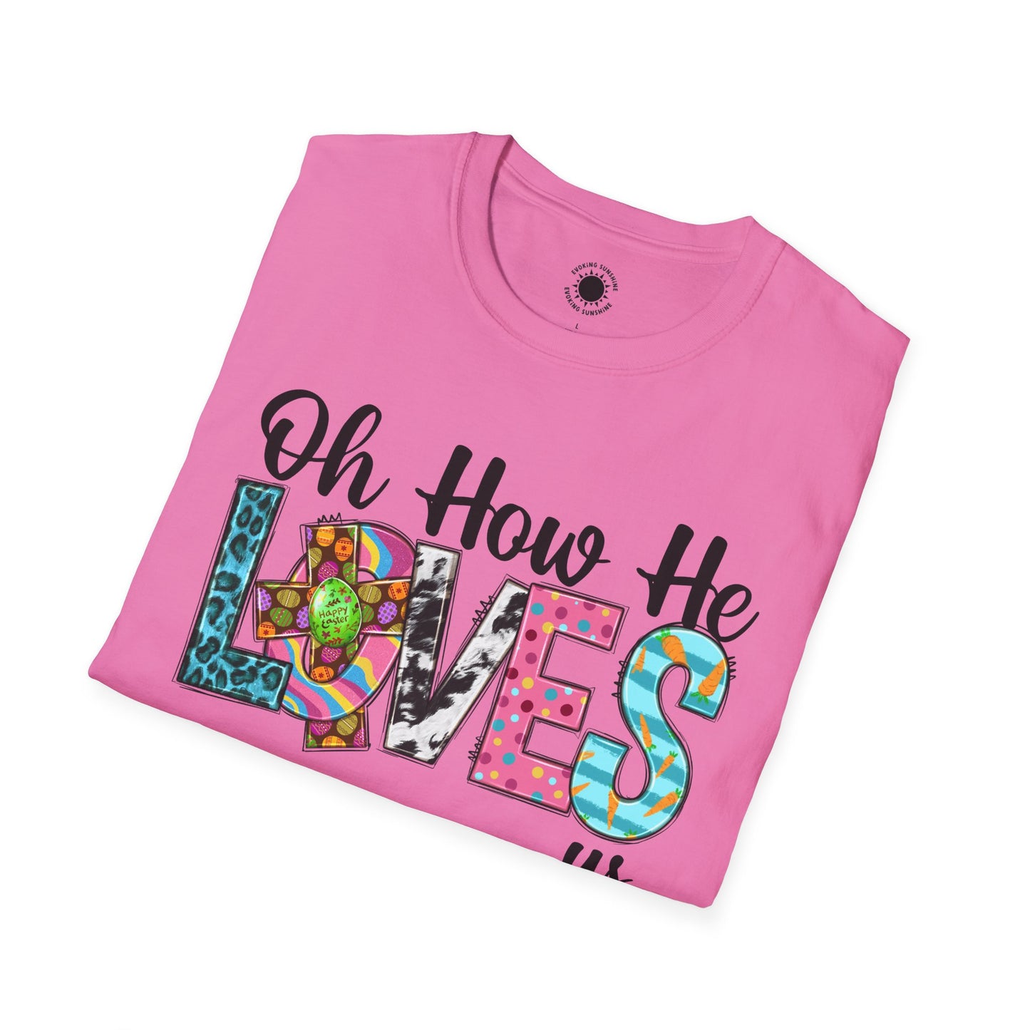 Oh How He Loves Us Unisex Softstyle T-Shirt - Colorful Inspirational Tee