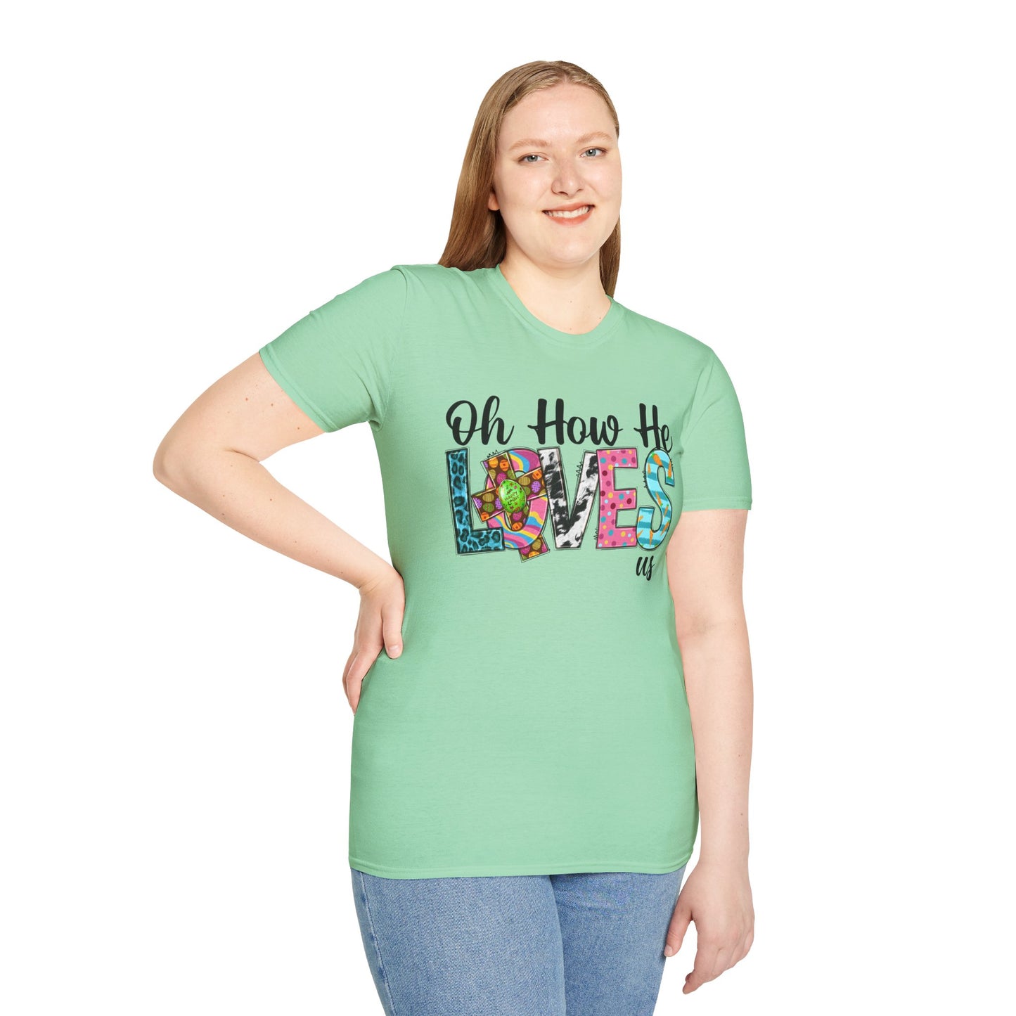 Oh How He Loves Us Unisex Softstyle T-Shirt - Colorful Inspirational Tee