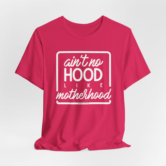 Ain't No HOOD Like Motherhood - Jersey Short Sleeve Tee, Mother's Day, Gift Ideas, Mom tribe