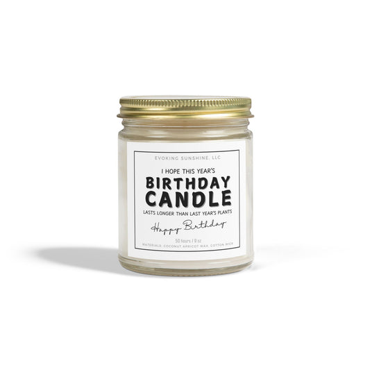 9oz Scented Candle, 'I Hope This Years Birthday Candle Lasts Longer than Last Years Plants', Hand-Poured USA, 9 Scents, Coconut Apricot Wax