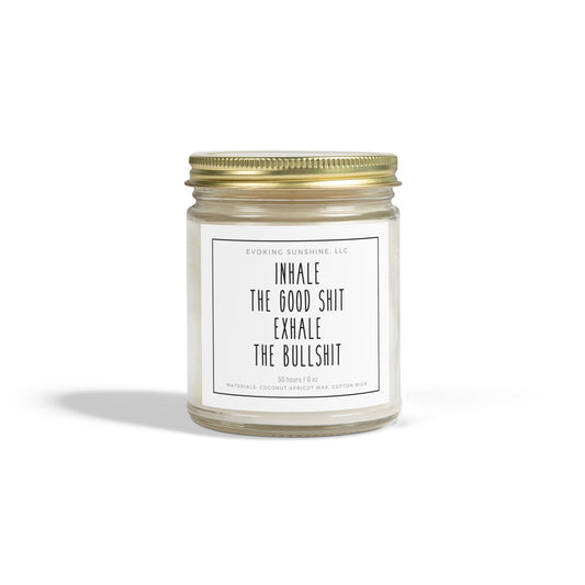 9oz Scented Candle, 'Inhale the Good Shit Exhale the Bullshit', Hand-Poured in the USA, 9 Scents, Coconut Apricot Wax