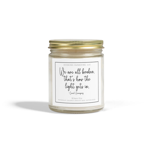 9oz Scented Candle, 'We are all broken, that's how the light gets in', Hand-Poured in the USA, 9 Scents, Coconut Apricot Wax