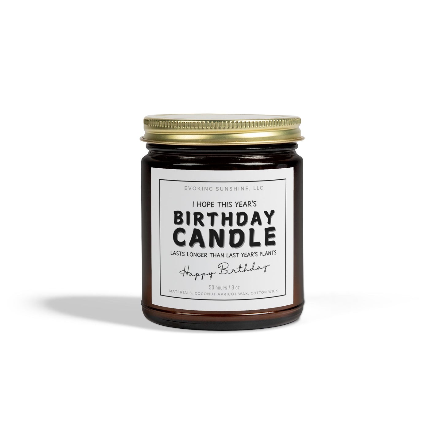 9oz Scented Candle, 'I Hope This Years Birthday Candle Lasts Longer than Last Years Plants', Hand-Poured USA, 9 Scents, Coconut Apricot Wax