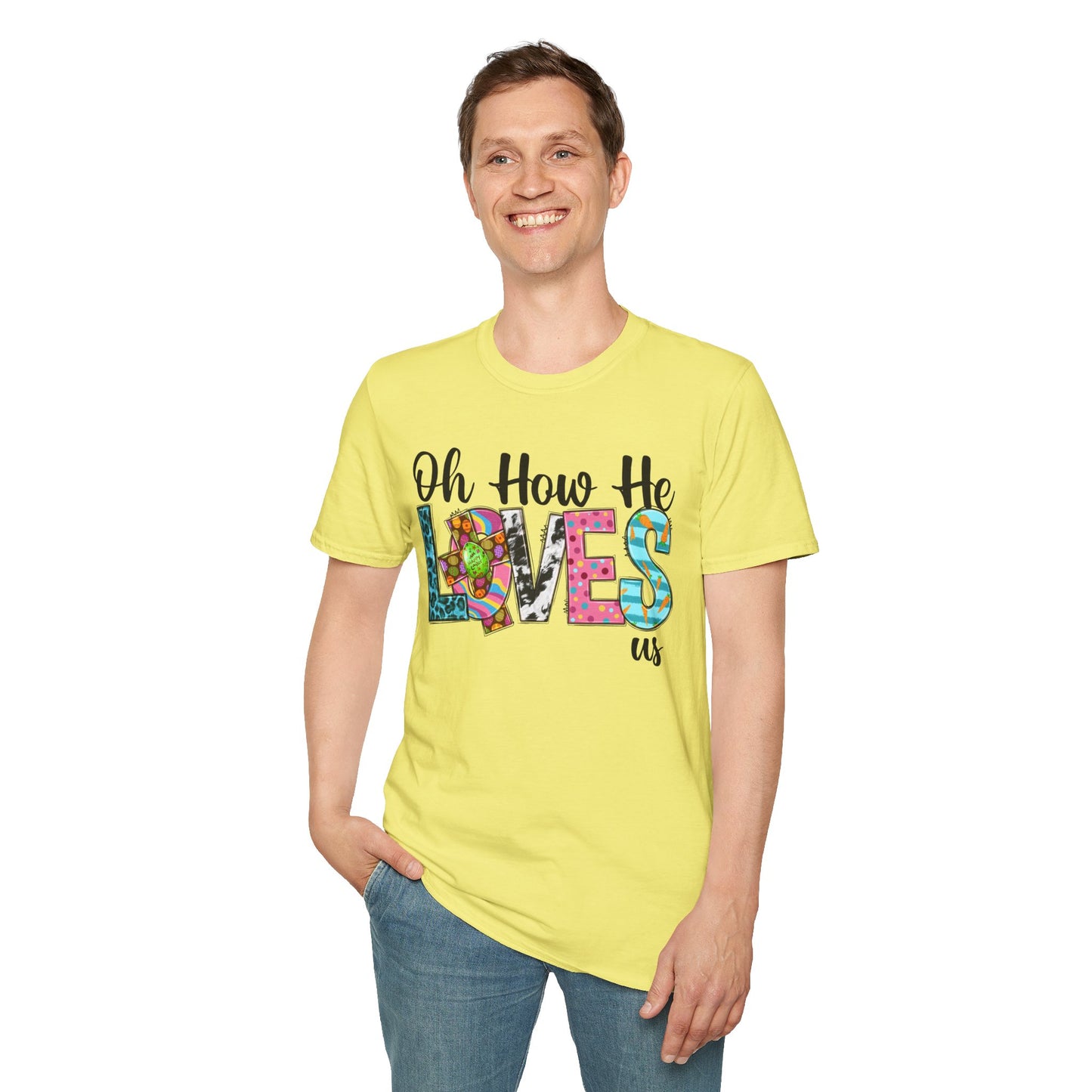 Oh How He Loves Us Unisex Softstyle T-Shirt - Colorful Inspirational Tee