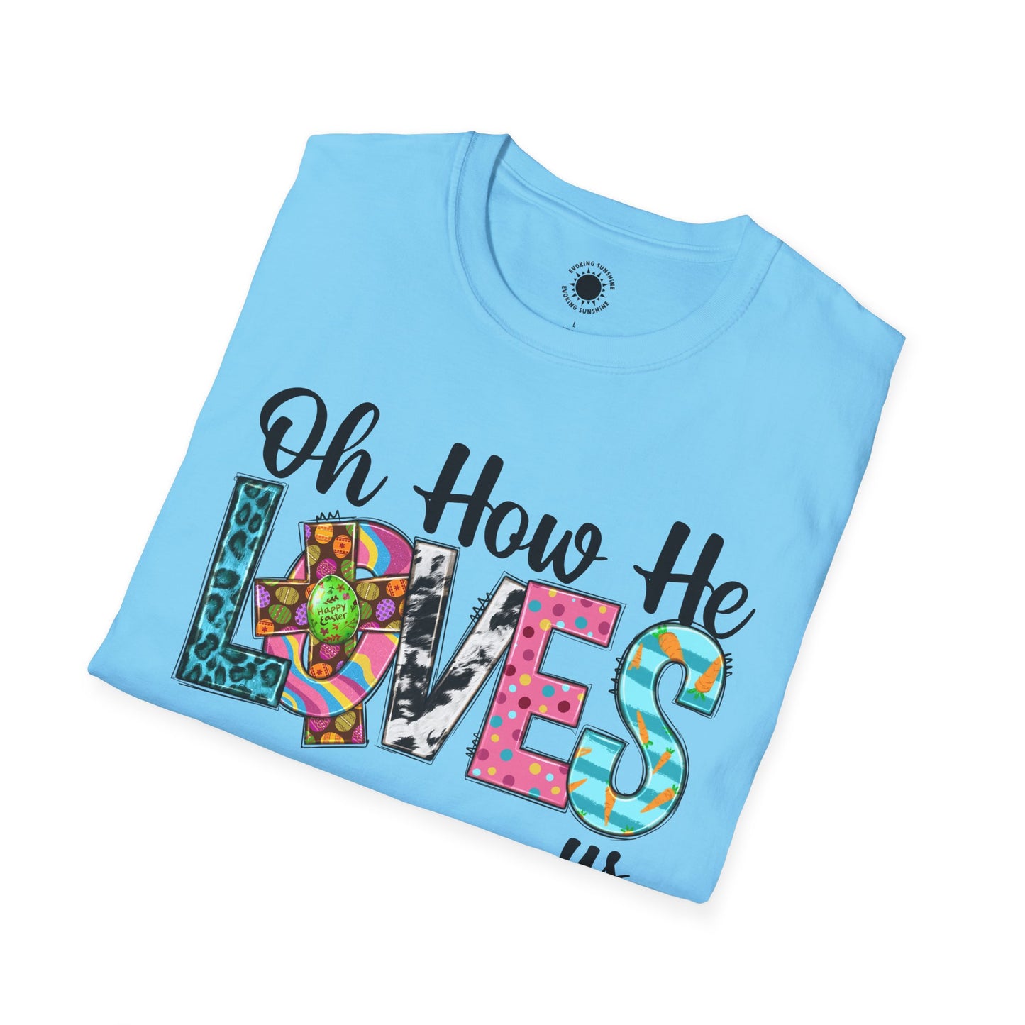 Oh How He Loves Us Unisex Softstyle T-Shirt - Colorful Inspirational Tee