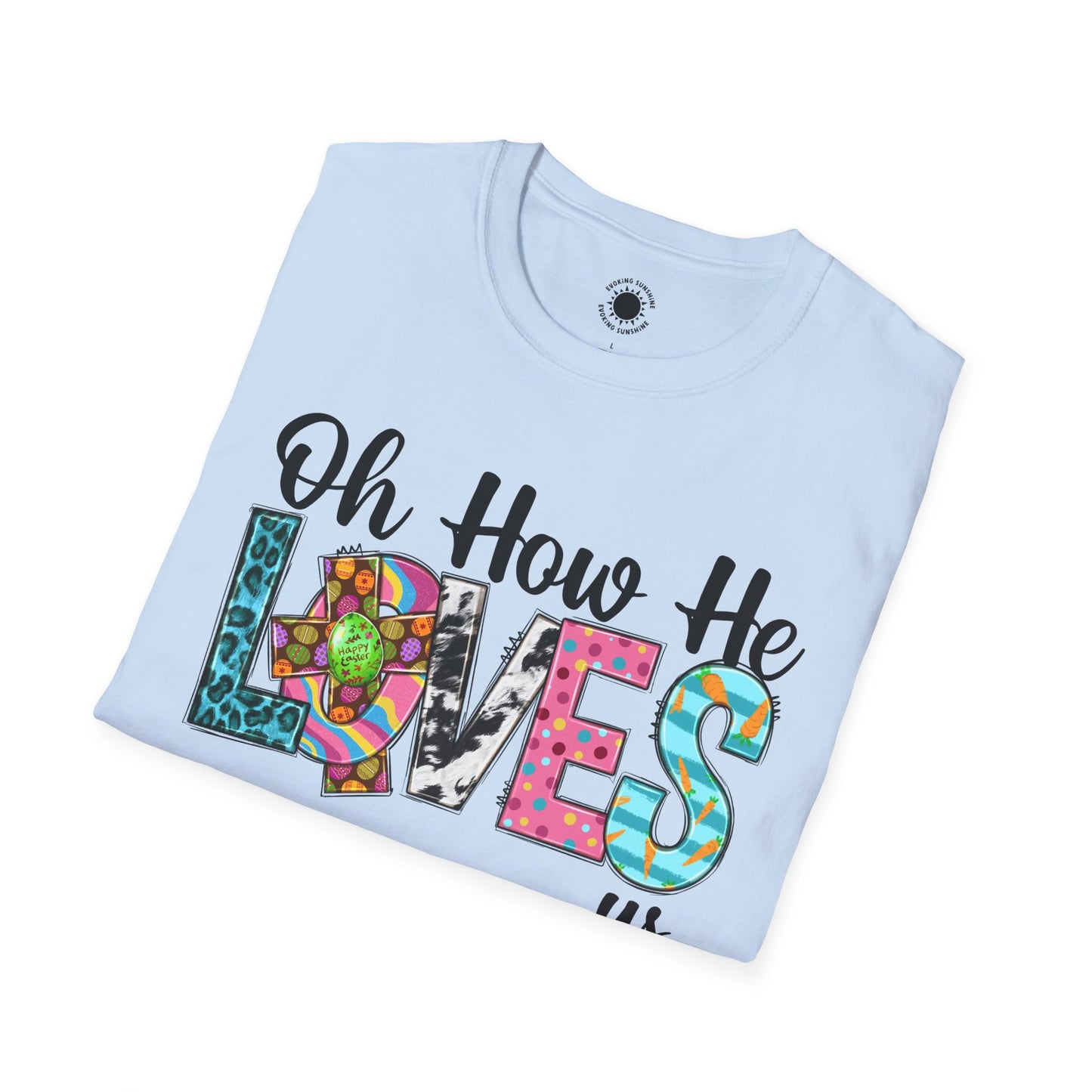 Oh How He Loves Us Unisex Softstyle T-Shirt - Colorful Inspirational Tee
