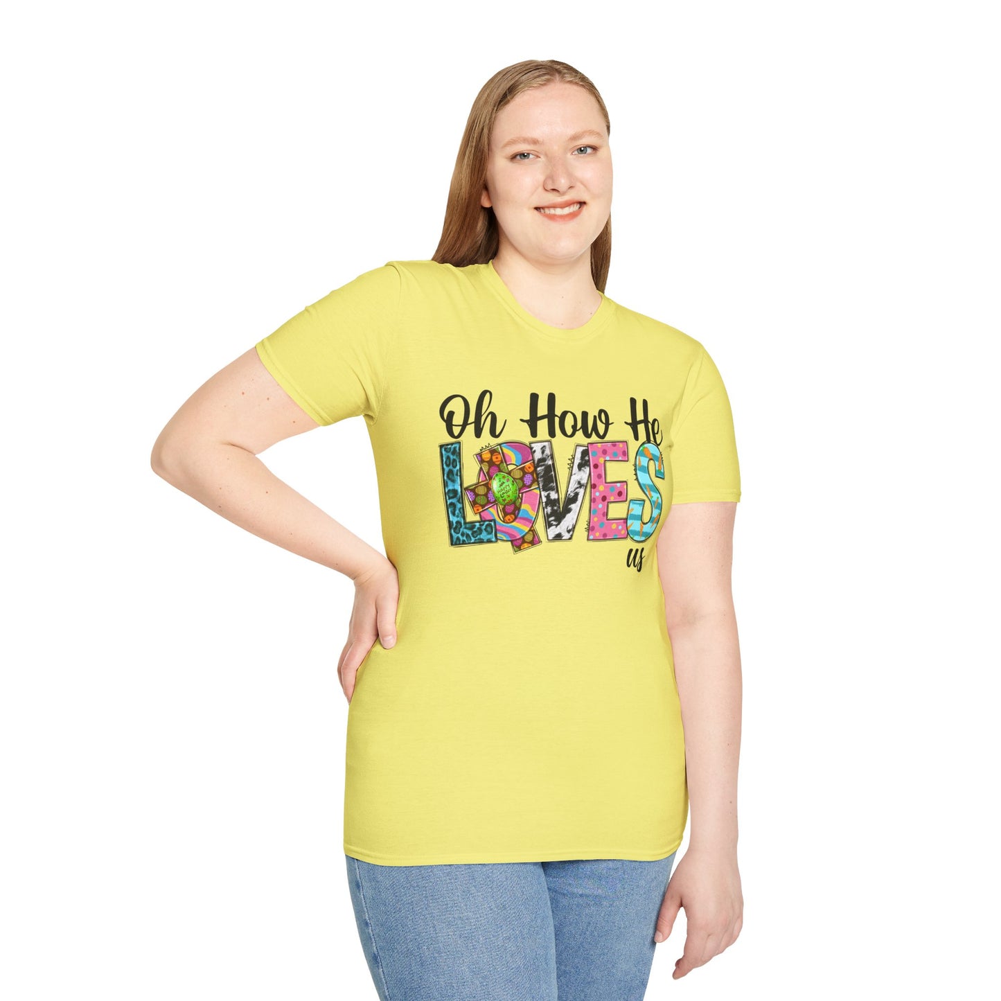 Oh How He Loves Us Unisex Softstyle T-Shirt - Colorful Inspirational Tee