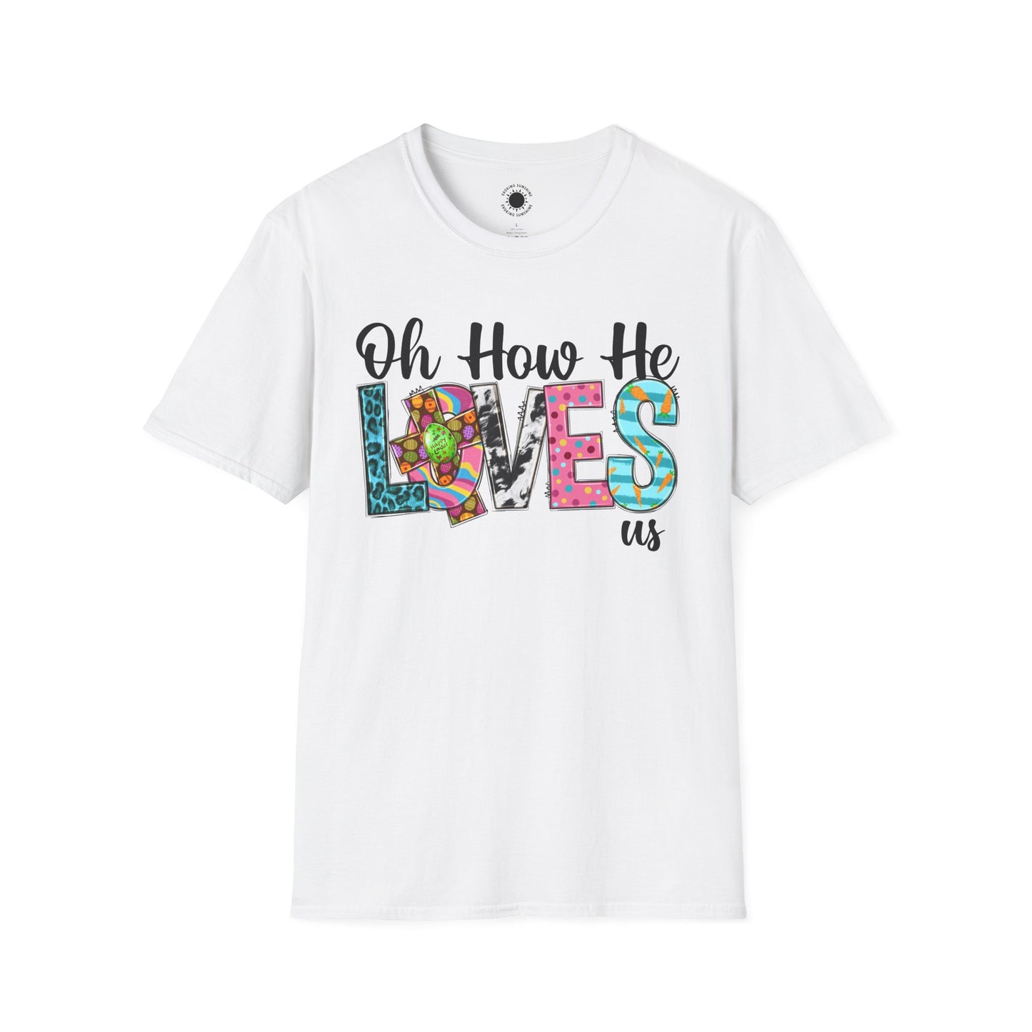 Oh How He Loves Us Unisex Softstyle T-Shirt - Colorful Inspirational Tee