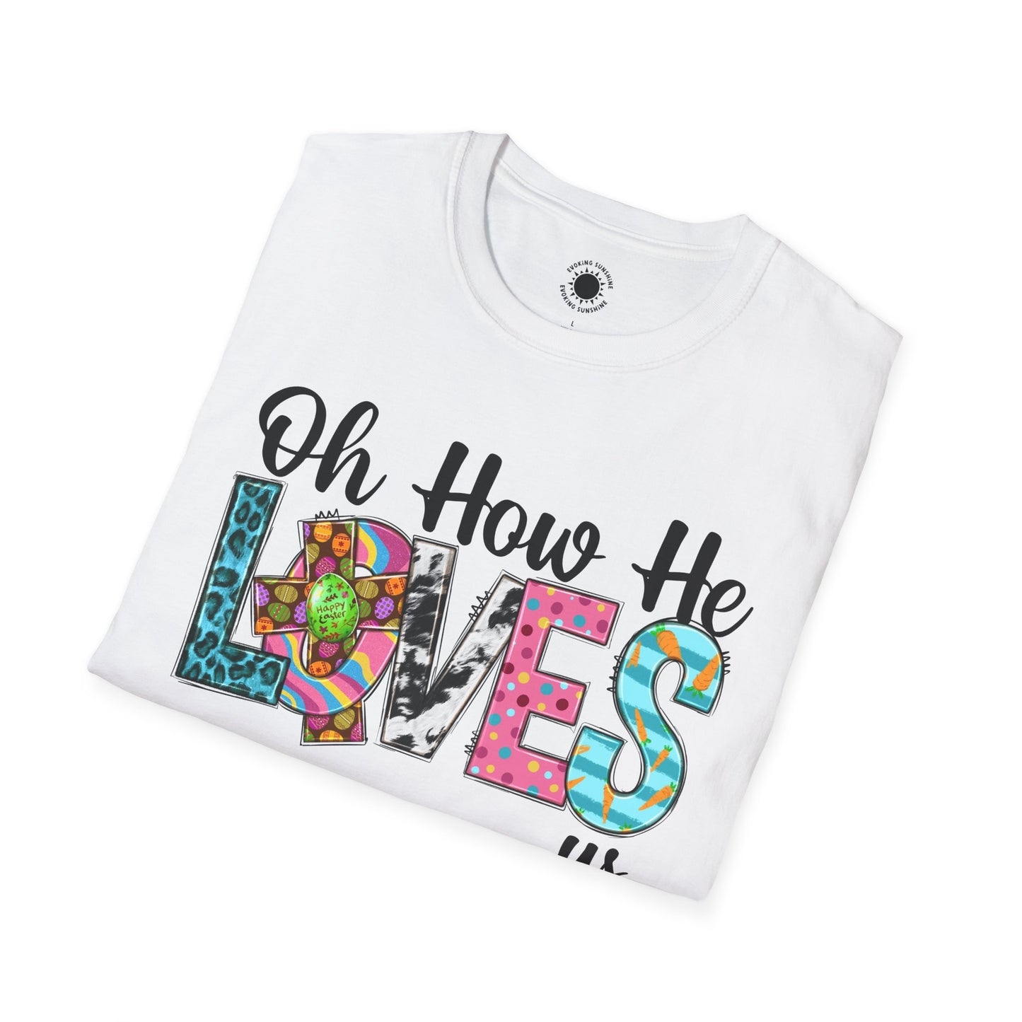 Oh How He Loves Us Unisex Softstyle T-Shirt - Colorful Inspirational Tee