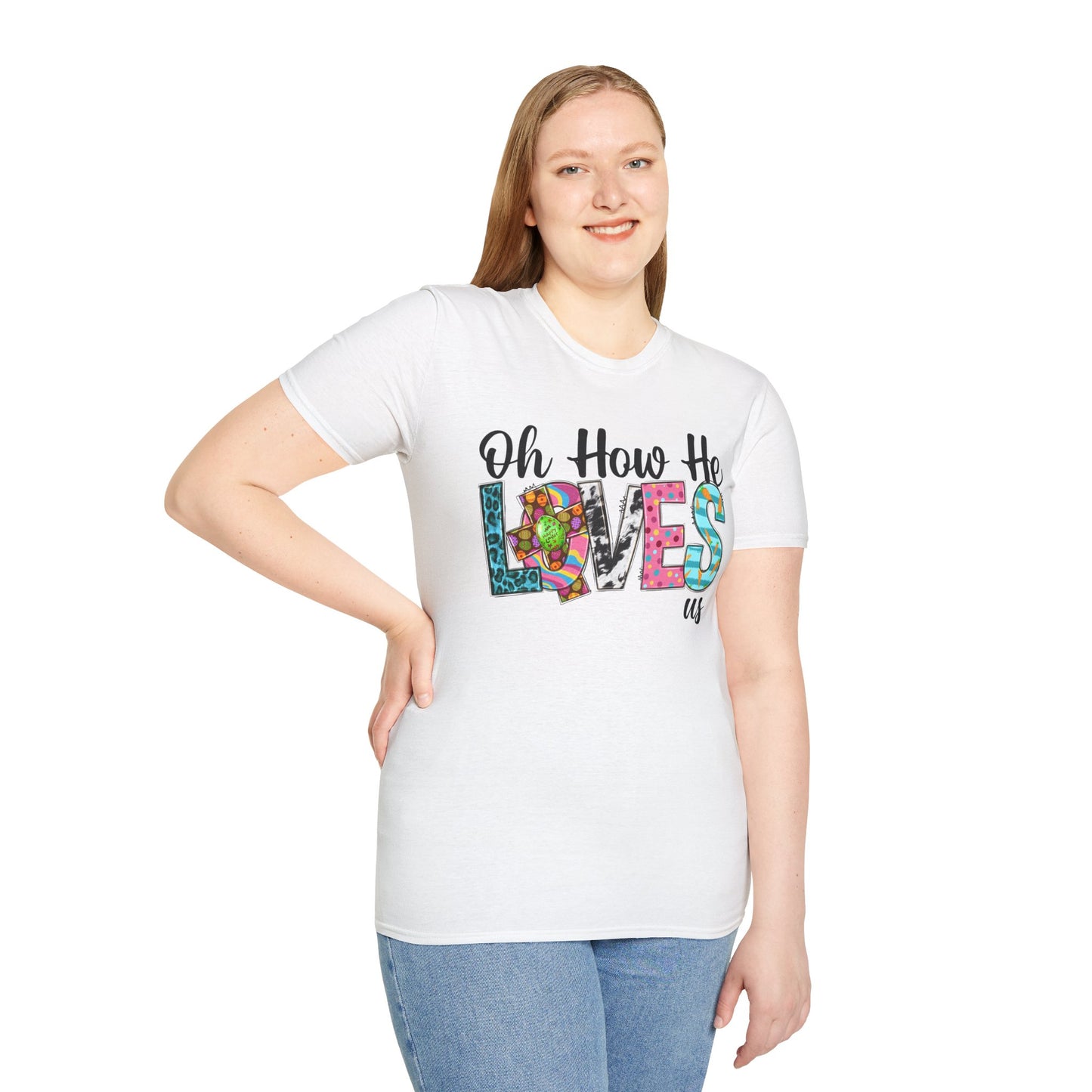 Oh How He Loves Us Unisex Softstyle T-Shirt - Colorful Inspirational Tee