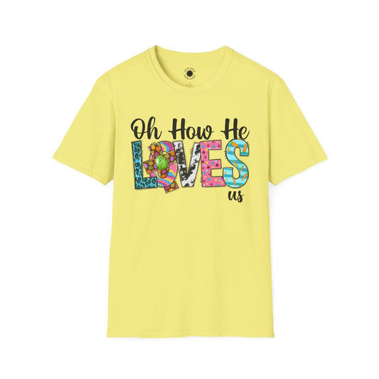 Oh How He Loves Us Unisex Softstyle T-Shirt - Colorful Inspirational Tee