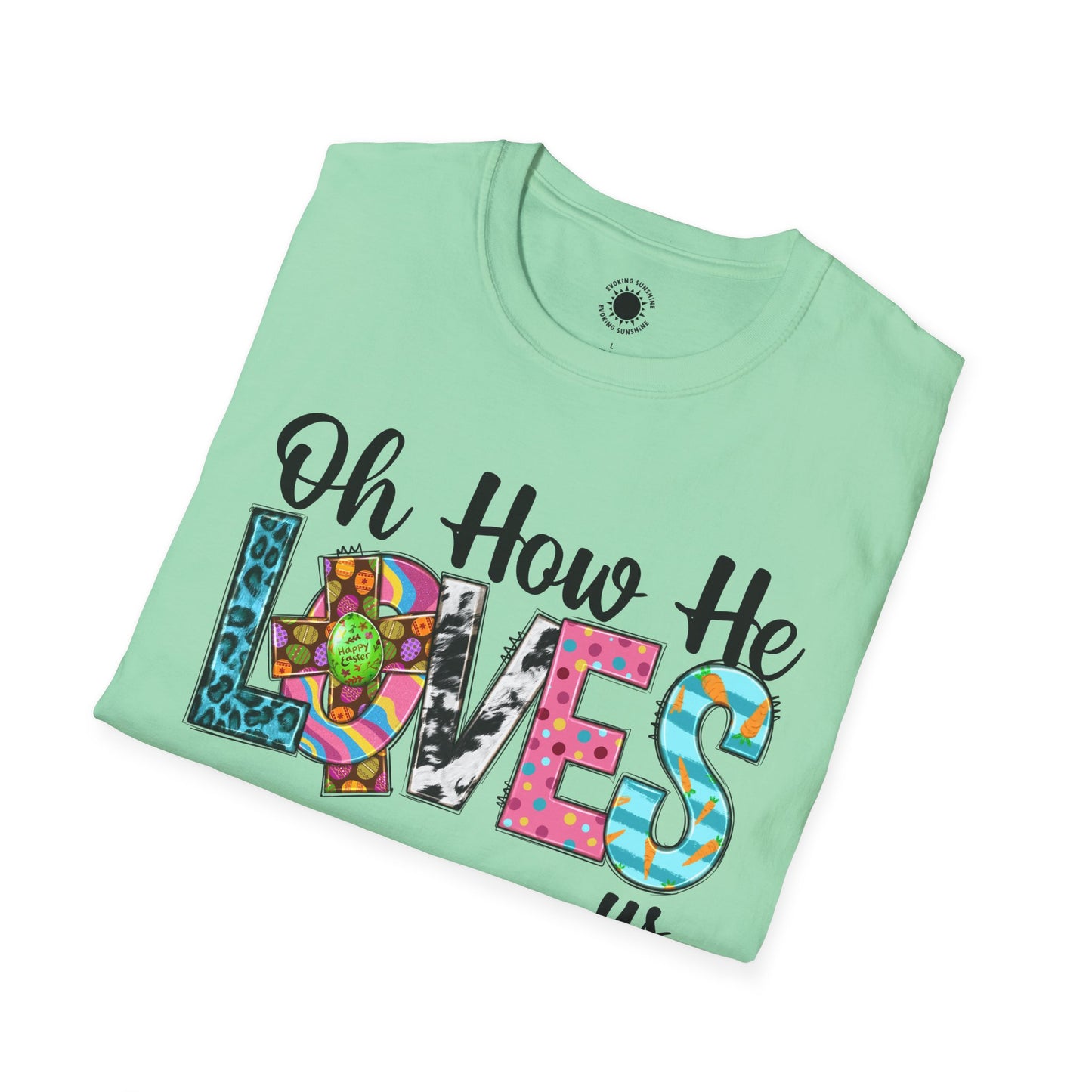 Oh How He Loves Us Unisex Softstyle T-Shirt - Colorful Inspirational Tee