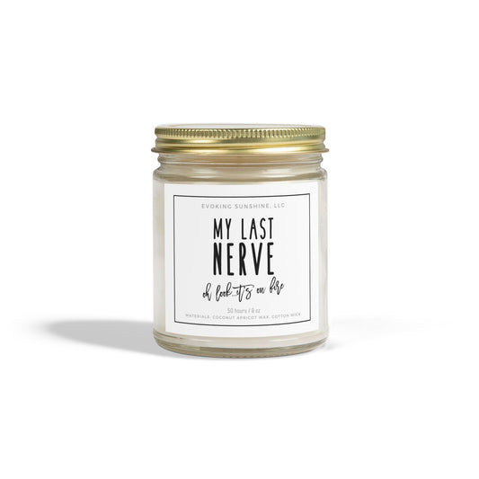 9oz Scented Candle, 'My Last Nerve, Oh Look It's On Fire', Hand-Poured in the USA, 9 Scents, Coconut Apricot Wax