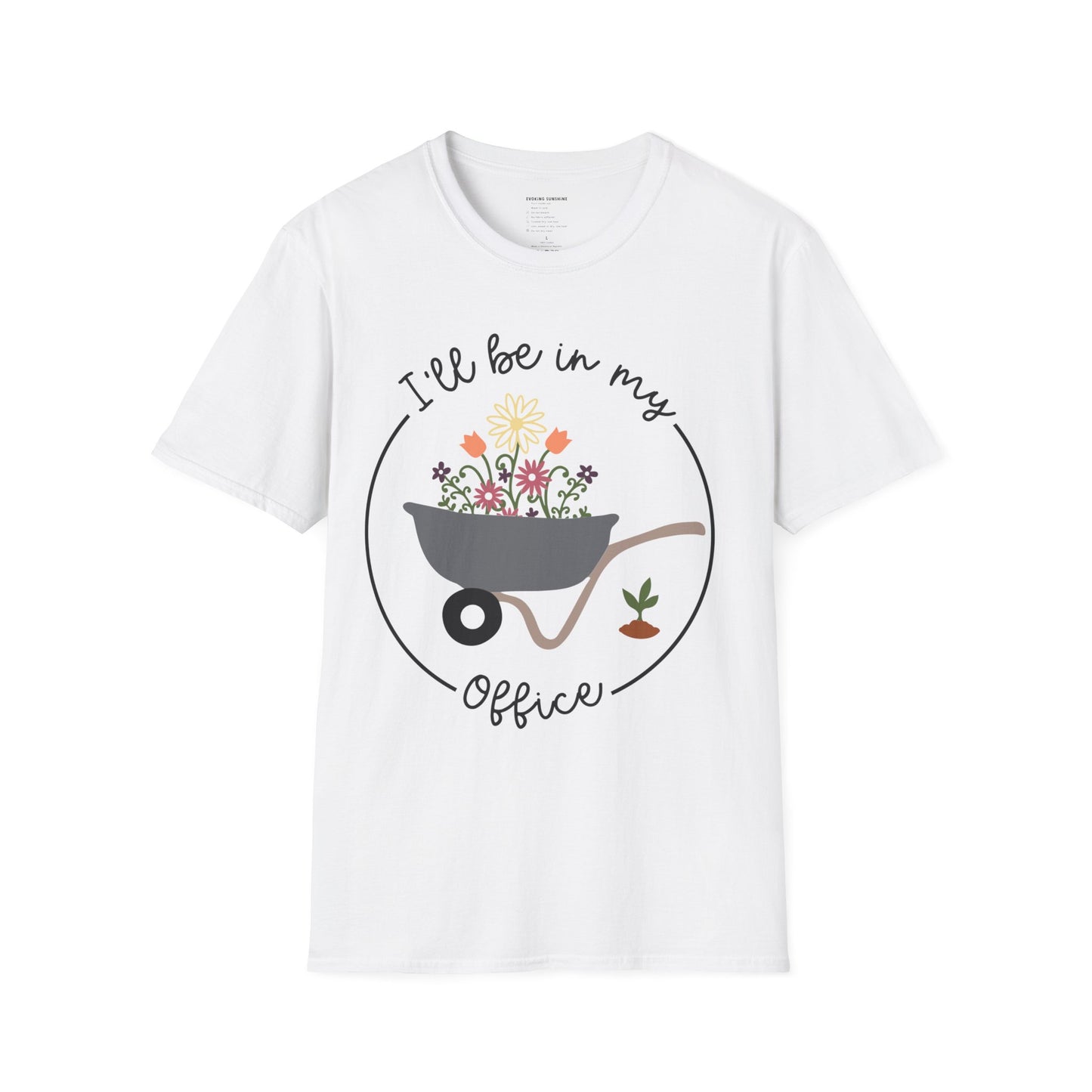 I'll Be In My Office - Unisex Softstyle T-Shirt - Garden - Plant