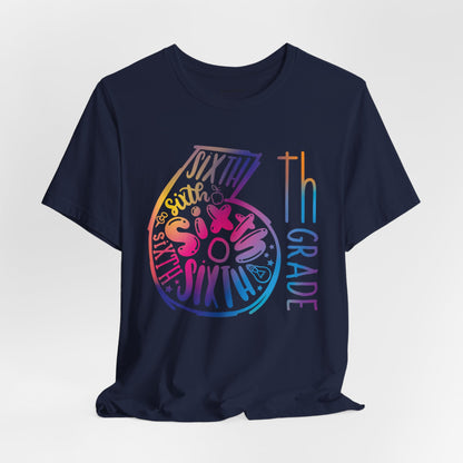6th Grade Celebration Short Sleeve Shirt , Middle School, School Year, Sixth grade