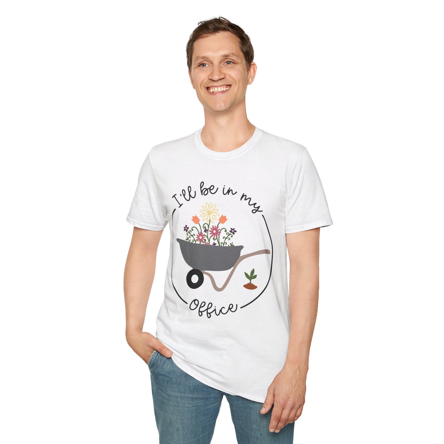 I'll Be In My Office - Unisex Softstyle T-Shirt - Garden - Plant