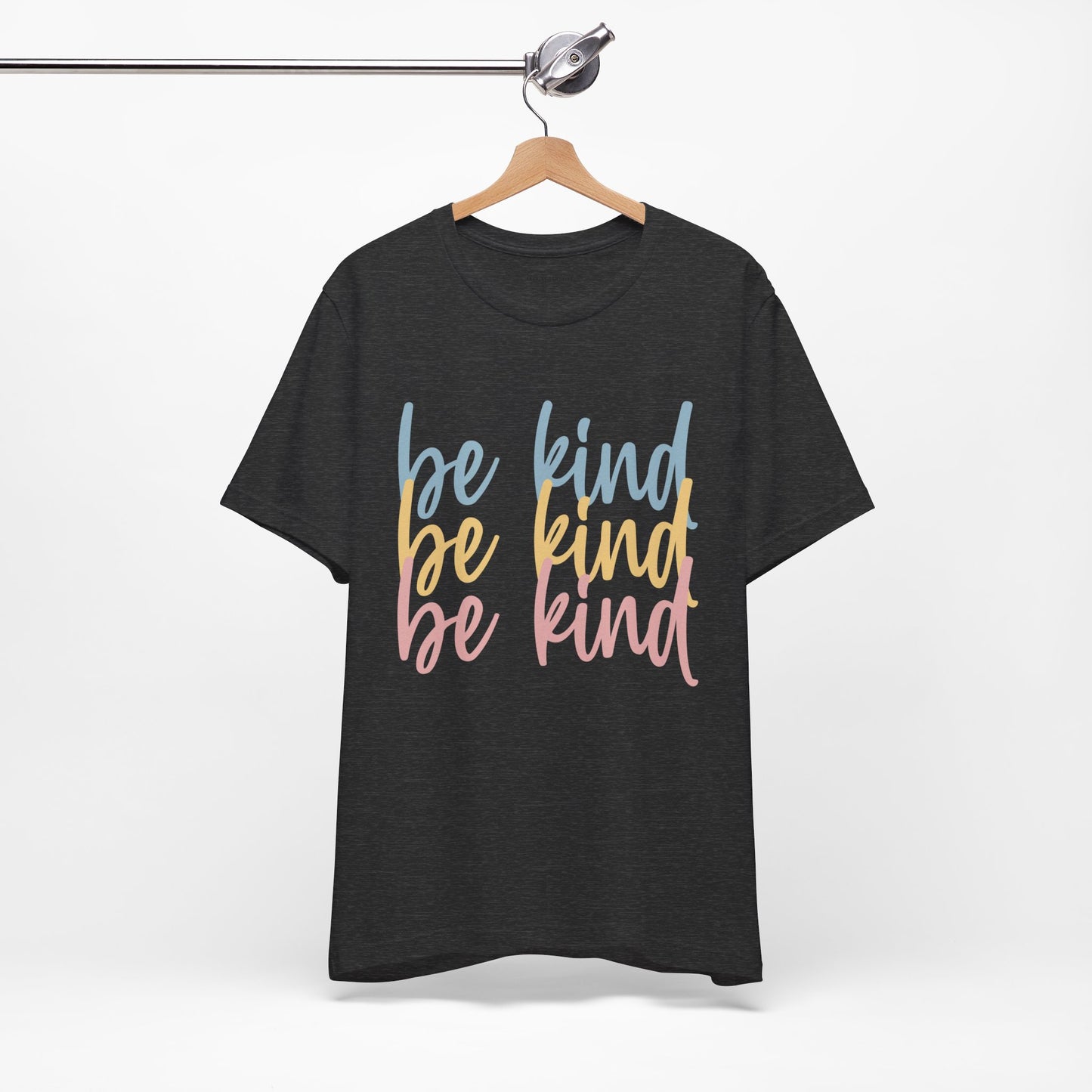 Be Kind, Be Kind, Be Kind Short Sleeve Tee, Kindness, Spread Kindness