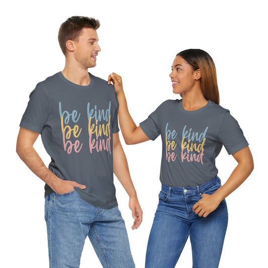 Be Kind, Be Kind, Be Kind Short Sleeve Tee, Kindness, Spread Kindness