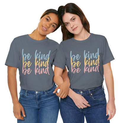 Be Kind, Be Kind, Be Kind Short Sleeve Tee, Kindness, Spread Kindness