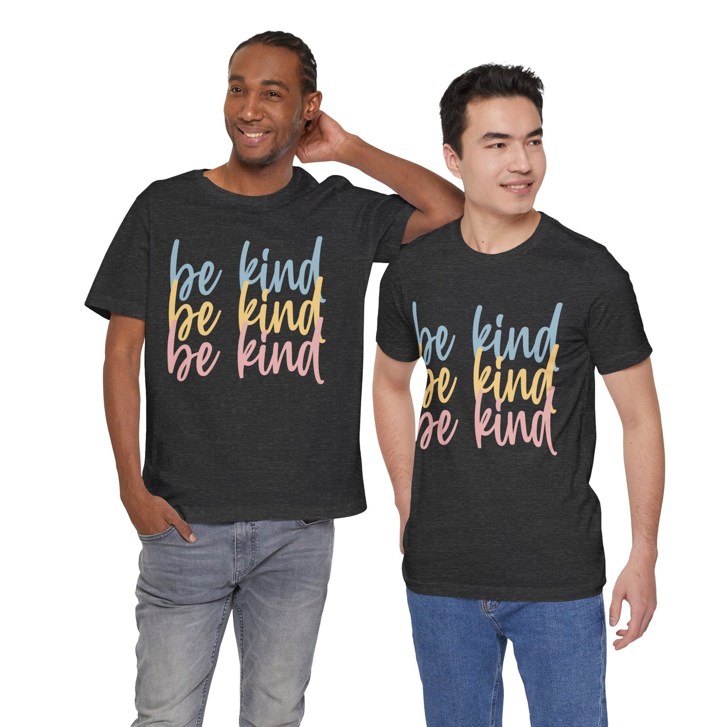 Be Kind, Be Kind, Be Kind Short Sleeve Tee, Kindness, Spread Kindness