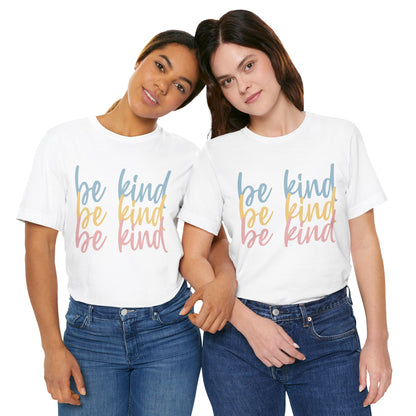 Be Kind, Be Kind, Be Kind Short Sleeve Tee, Kindness, Spread Kindness