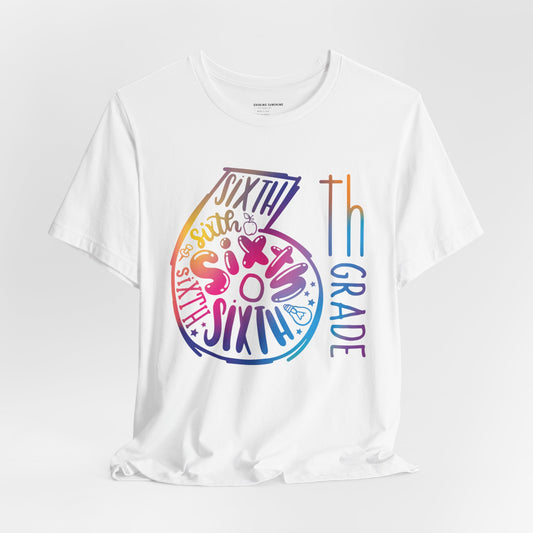 6th Grade Celebration Short Sleeve Shirt , Middle School, School Year, Sixth grade
