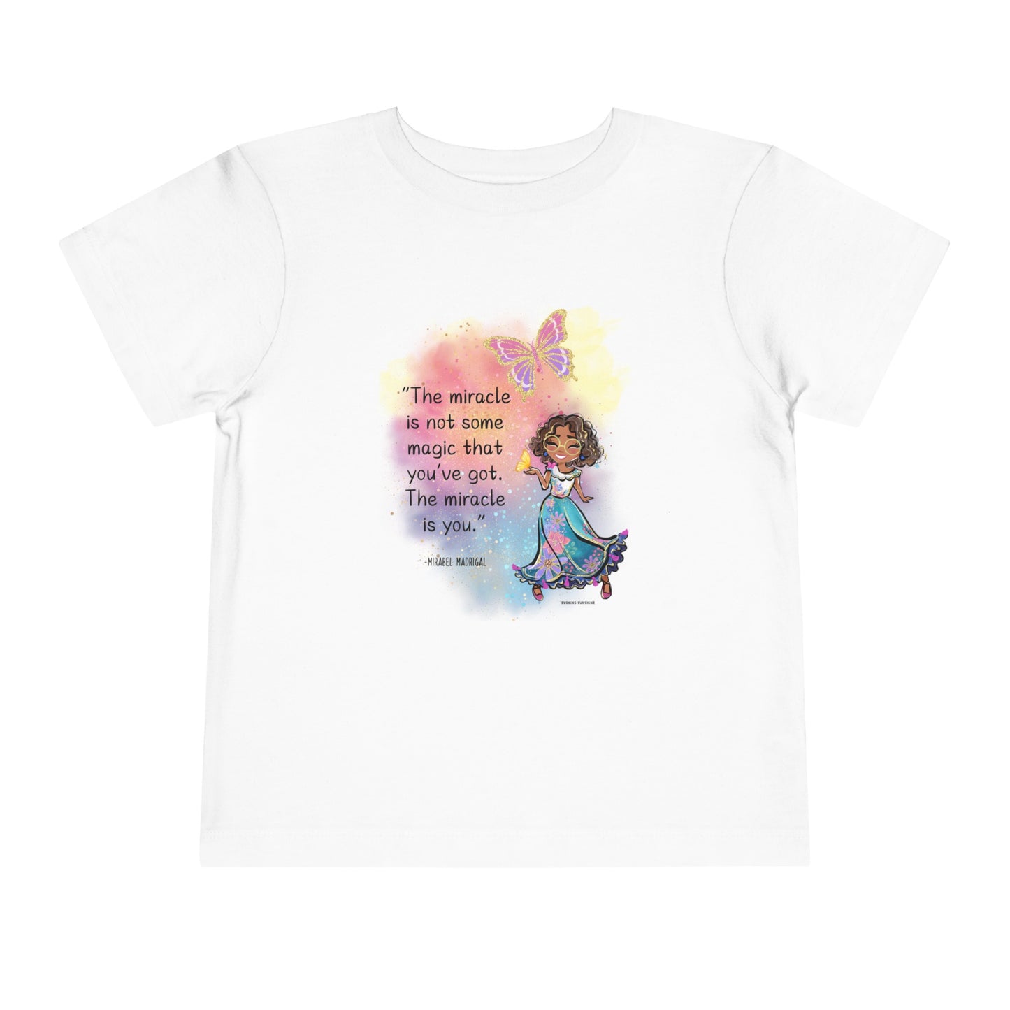 Toddler Mirabel Madrigal, The Miracle is Not Some Magic That You've Got, The Miracle is You, Short Sleeve Tee