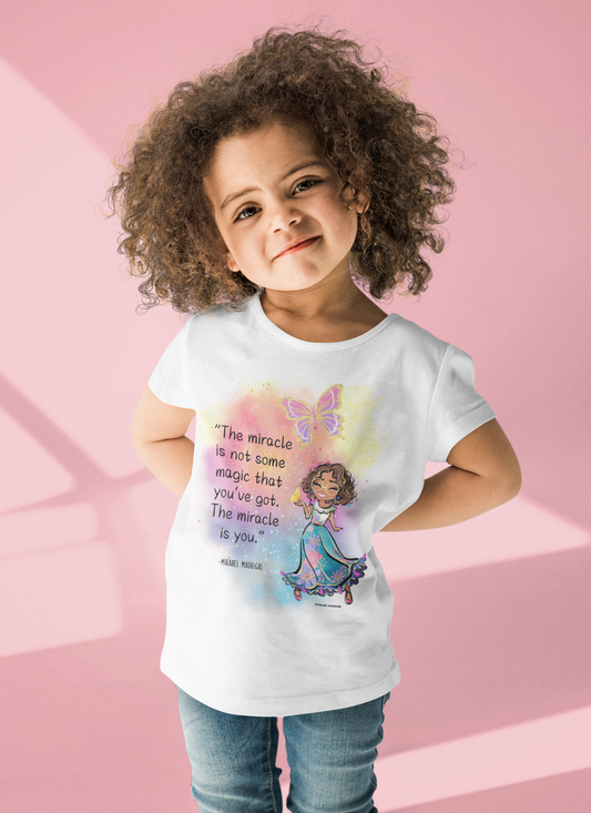 Toddler Mirabel Madrigal, The Miracle is Not Some Magic That You've Got, The Miracle is You, Short Sleeve Tee